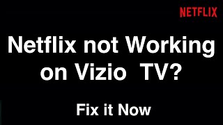 Netflix not Working on Vizio Smart TV  Fix it Now [upl. by Celestyna860]