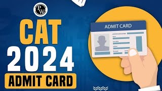 CAT Admit Card 2024  IIM CAT Admit Card Today [upl. by Cud]