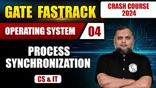 Operating System 04  Process Synchronization  CS amp IT  GATE 2024 Crash Course [upl. by Raven863]