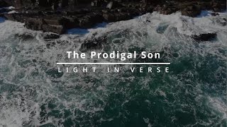 The Prodigal Son  LIGHT IN VERSE [upl. by Albert207]