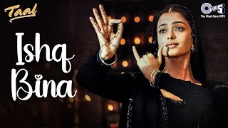 Ishq Bina Kya Marna Yaara  Taal  Aishwarya Rai  A R Rahman  Anuradha Sonu Nigam  90s Hindi [upl. by Euginomod904]