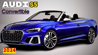 2024 Audi S5 Convertible Cabriolet  Price Review Specs [upl. by Walt406]