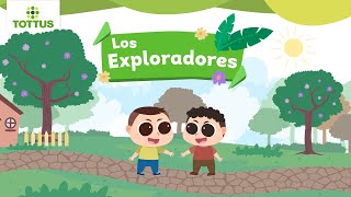 Cuento 54 Los Exploradores  TOTTUS [upl. by Aranahs]