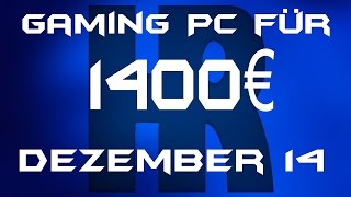 Gaming Pc für 1400€ Dezember 14 [upl. by Ahsenhoj]