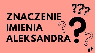 Znaczenie Imienia Aleksandra  Imionowo [upl. by Florri223]