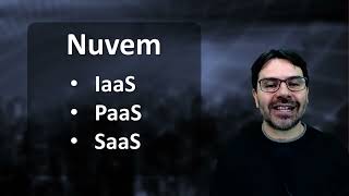 IaaS PaaS e SaaS na Computação em Nuvem [upl. by Rooney]