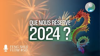 Que nous réserve 2024 selon les arts chinois  FengShuiFlow50 [upl. by Noirda352]