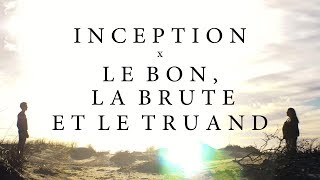 INCEPTION x LE BON LA BRUTE ET LE TRUAND dm23 [upl. by Jonis]