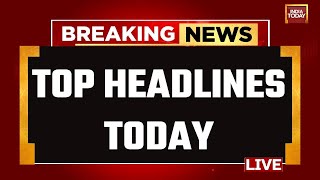 INDIA TODAY LIVE Top News Of The Day LIVE  Breaking News  Lok Sabha 2024 News  Headlines Today [upl. by Matty]