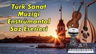 Türk Sanat Müziği Enstrümantal Saz Eserleri [upl. by Zwart822]