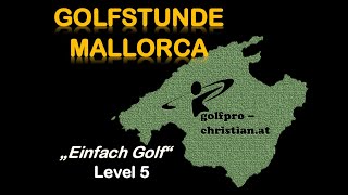 Golfstunde Mallorca quotEinfach Golfquot LEVEL 5 Warum ist die Schwungebene wichtig [upl. by Euqinmod]