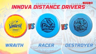 Innova Distance Drivers Wraith vs Racer vs Destroyer [upl. by Naujd]