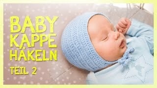 Babykappe häkeln TEIL 2 [upl. by Beatrix]