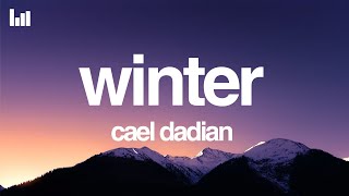 Cael Dadian  Winter Lyrics [upl. by Connelley]