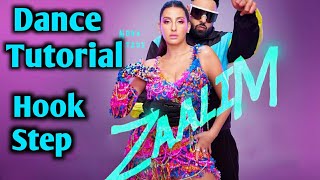 Zaalim Hook Step Dance Tutorial  Badshah Nora Fatehi  Zaalim Badshah Song Dance Hook step [upl. by Ethelstan]