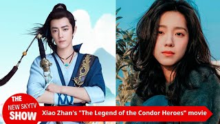 Xiao Zhans quotThe Legend of the Condor Heroesquot movie release date postponed The producer did not inc [upl. by Retlaw261]