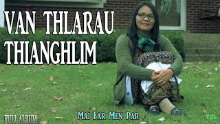 Far Men Par  Van Thlarau Thianghlim Full Album [upl. by Jopa]