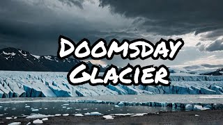 Doomsday Glacier A chilling reality [upl. by Neit114]