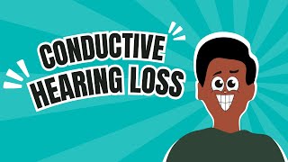 CONDUCTIVE HEARING LOSS [upl. by Edualc]