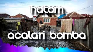 Hatom  Acalari Bomba [upl. by Griggs]