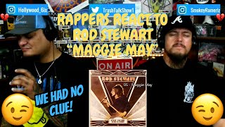 Rappers React To Rod Stewart quotMaggie Mayquot [upl. by Ferri]