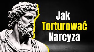 Najskuteczniejsze sposoby na torturowanie Narcyza  Stoicyzm w Praktyce [upl. by Modnar]