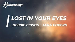 Lost in your eyes  Debbie Gibson  Lyrics Aera Covers [upl. by Lenoyl659]