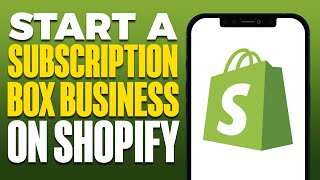 How To Start a Subscription Box Business On Shopify 2024 [upl. by Bashuk859]