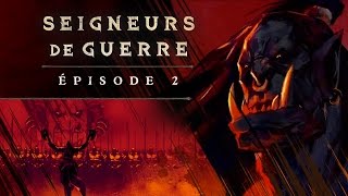 Seigneurs de guerre épisode 2  Grommash [upl. by Lumpkin]