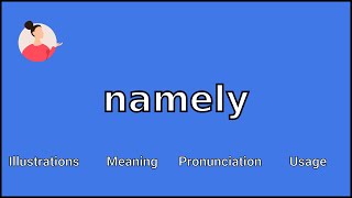 NAMELY  Meaning and Pronunciation [upl. by Dominica]