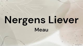 Nergens Liever  Meau LYRICSSONGTEKST [upl. by Vasiliu]