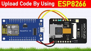 Programming ESP32 CAM With NodeMCU ESP8266  Communicate Between ESP8266 and ESP32CAM [upl. by Enyar647]