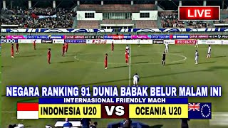 🔴SEDANG BERLANGSUNG‼️Indonesia U20 Vs Oceania u20 Laga Uji Coba 2024  Berita Timnas [upl. by Irek568]