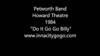 Petworth Band Howard Theatre 1984 quotDo it GoGo Billyquot [upl. by Sorkin]