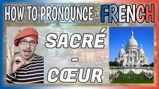 quotSacréCœurquot Natural FRENCH Pronounciation │ How to pronounce quotSacréCœurquot in French [upl. by Bethena]