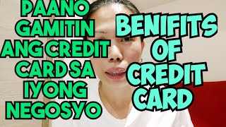 BENEFITS OF CREDIT CARDPAANO MAKAKATULONG ANG CREDIT CARD SA IYONG NEGOSYO [upl. by Maclay]