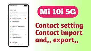 Xiaomi Mi 10i 5G  Contact setting Contact import and export tips and tricks [upl. by Alleon]