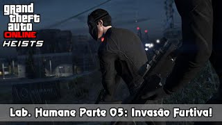 GTA V Online Heist PS4 Laboratório Humane Parte 05  Invasão Furtiva [upl. by Coral]