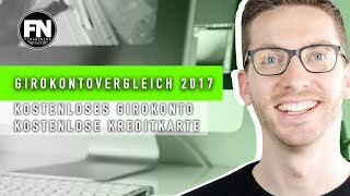 Girokontovergleich 2018 Kostenloses Girokonto kostenlose Kredikarte Bestes Girokonto Vergleich 2017 [upl. by Kehr]