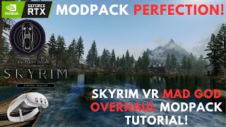 Transforming Skyrim VR with the Mad God Overhaul Modpack  Installation Tutorial [upl. by Eseryt]