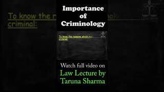 Importance of Criminology  Criminology and Penology  law lecture by Taruna Sharma [upl. by Alanna626]