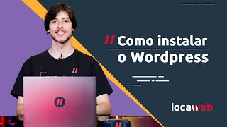 Como instalar o WordPress  Locaweb [upl. by Eseret]