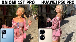 Xaiomi 12T Pro Vs Huawei P50 Pro Camera Test [upl. by Nalla]