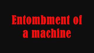 JOBFORACOWBOY  ENTOMBMENT A MACHINE LYRICS [upl. by Ainirtak704]