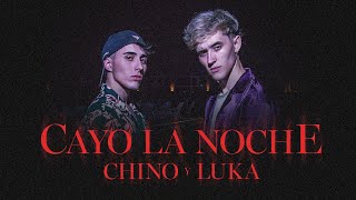 Cayó la Noche  Chino y Luka Video Oficial [upl. by Ahael253]