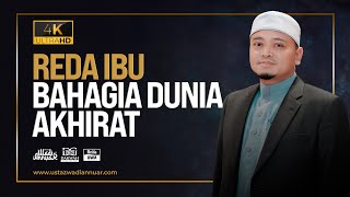 Ceramah Penuh  Reda Ibu Bahagia Dunia Akhirat  Ustaz Wadi Annuar [upl. by Cynara]