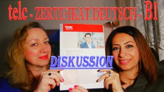 telc ZERTIFIKAT DEUTSCH B1  Mündliche Prüfung  Teil II DISKUSSION [upl. by Ilrebmyk480]