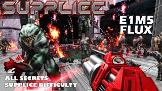 Supplice  E1M5 Flux Supplice Difficulty  All Secrets [upl. by Brear571]