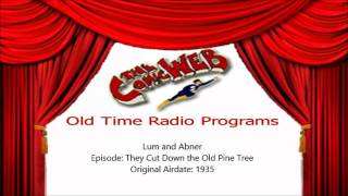 Lum and Abner They Cut Down the Old Pine Tree Song – ComicWeb Old Time Radio [upl. by Zacherie]