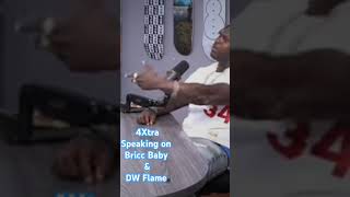 4Xtra Speaking on Bricc Baby and DW Flames entertainment [upl. by Spindell]